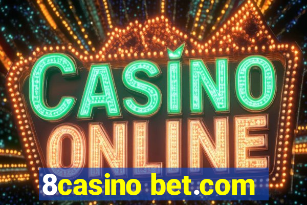 8casino bet.com